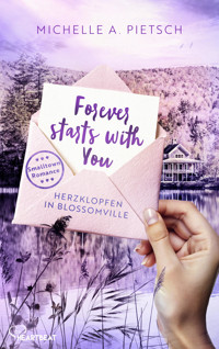 Forever Starts With You - Herzklopfen in Blossomville - Michelle A. Pietsch - E-Book