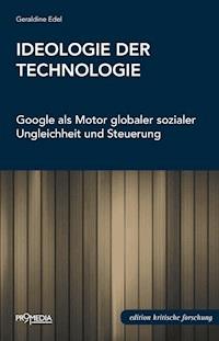 Ideologie der Technologie - Geraldine Edel - E-Book