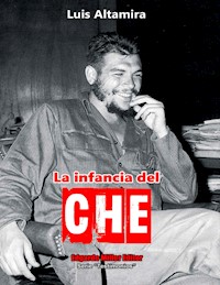 La infancia del Che - Luis Altamira - E-Book