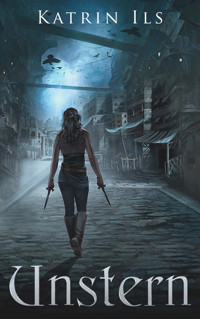 Unstern - Erster Band der Unstern-Reihe - Katrin Ils - E-Book
