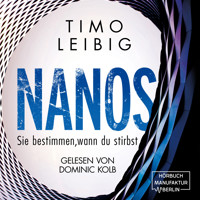 Nanos. Sie bestimmen wann du stirbst - Malek Wutkowski, Band 3 (ungekürzt) - Timo Leibig - Hörbuch