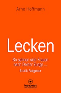 Lecken | Erotischer Ratgeber - Arne Hoffmann - E-Book