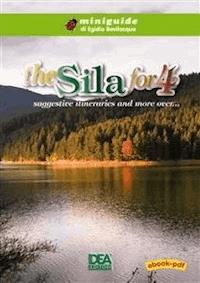 The Sila for 4 suggestive itineraries and more over… - Egidio Bevilacqua - E-Book
