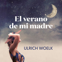 El verano de mi madre - Ulrich Woelk - Hörbuch