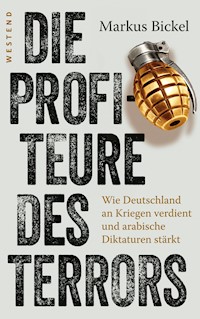 Die Profiteure des Terrors - Markus Bickel - E-Book