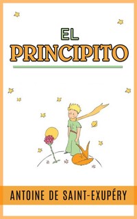 El principito - Traducido (Ilustrado) - Antoine de Saint-Exupéry - E-Book