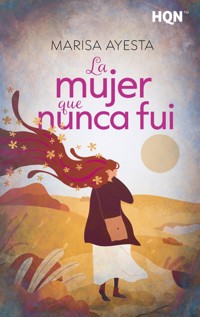 La mujer que nunca fui - Marisa Ayesta - E-Book