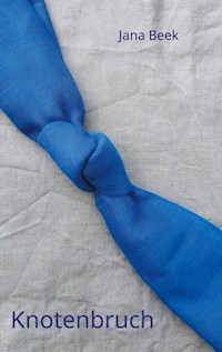 Knotenbruch - Jana Beek - E-Book