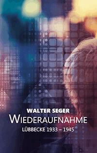 Wiederaufnahme - Walter Seger - E-Book