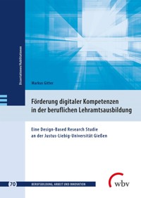 Förderung digitaler Kompetenzen in der beruflichen Lehramtsausbildung - Markus Gitter - kostenlos E-Book