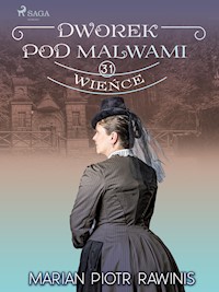 Dworek pod Malwami 31 - Wieńce - Marian Piotr Rawinis - E-Book