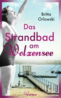 Das Strandbad am Wolzensee - Britta Orlowski - E-Book