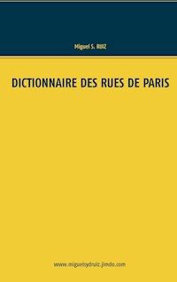 Dictionnaire des rues de Paris - Miguel S. Ruiz - E-Book