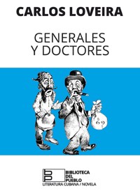 Generales y doctores - Carlos Loveira - E-Book