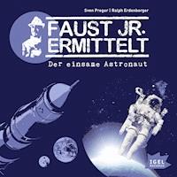 Faust jr. ermittelt. Der einsame Astronaut - Sven Preger - Hörbuch
