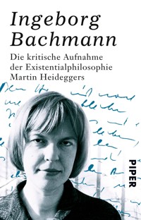 Die kritische Aufnahme der Existentialphilosophie Martin Heideggers - Ingeborg Bachmann - E-Book