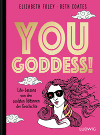 You Goddess! - Elizabeth Foley - E-Book