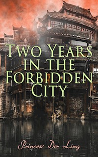 Two Years in the Forbidden City - Princess Der Ling - E-Book