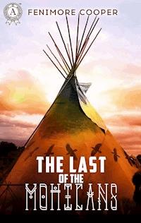 The Last of the Mohicans - James Fenimore Cooper - E-Book