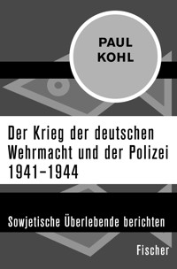 Der Krieg der deutschen Wehrmacht und der Polizei 1941–1944 - Paul Kohl - E-Book