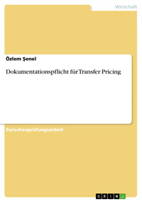 Dokumentationspflicht für Transfer Pricing - Özlem Senel - E-Book