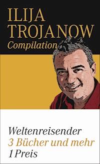 Weltenreisender - Ilija Trojanow - E-Book