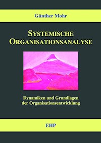 Systemische Organisationsanalyse - Günther Mohr - E-Book