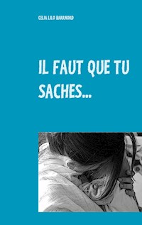 Il faut que tu saches... - Célia Lilo Barrnord - E-Book