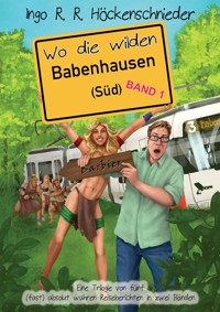 Wo die wilden Babenhausen (Süd) - Ingo R. R. Höckenschnieder - E-Book