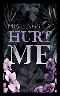 Hurt Me - Mia Kingsley - E-Book + Hörbuch