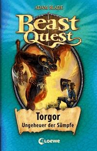Beast Quest (Band 13) - Torgor, Ungeheuer der Sümpfe - Adam Blade - E-Book