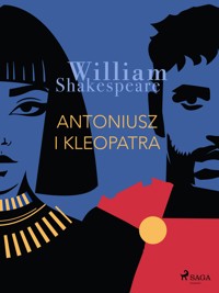 Antoniusz i Kleopatra - William Shakespeare - E-Book
