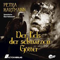 Der Fels der schwarzen Götter - Petra Hartmann - Hörbuch