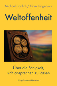 Weltoffenheit - Michael Fröhlich - E-Book