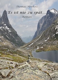 Es ist nie zu spät... - Thomas Herholz - E-Book