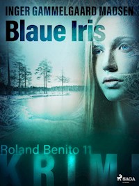 Blaue Iris - Roland Benito-Krimi 11 - Inger Gammelgaard Madsen - E-Book + Hörbuch
