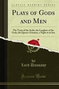 Plays of Gods and Men - Lord Dunsany - E-Book