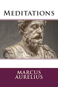 Meditations - Aurelius Marcus - E-Book