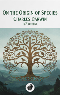 On the Origin of Species (6th Edition) - Charles Darwin. - kostenlos E-Book