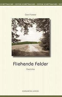 Fliehende Felder - Gerd Forster - E-Book