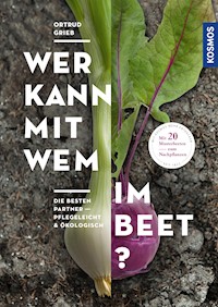 Wer kann mit wem im Beet? - Ortrud Grieb - E-Book