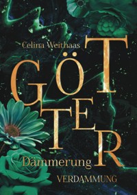 Götterdämmerung - Verdammung - Celina Weithaas - E-Book