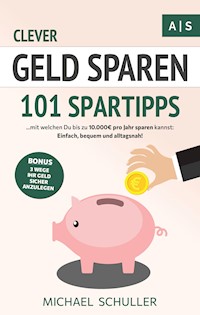 Clever Geld sparen - Michael Schuller - E-Book