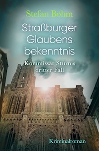 Straßburger Glaubensbekenntnis - Stefan Böhm - E-Book