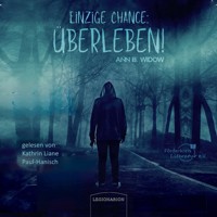 Einzige Chance: Überleben! - Ann B. Widow - Hörbuch
