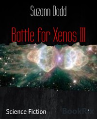 Battle for Xenos III - Suzann Dodd - E-Book