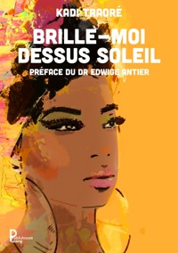 Brille-moi dessus soleil - Kadi Traoré - E-Book