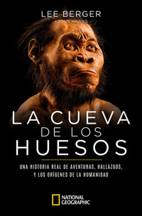 La cueva de los huesos - Lee Berger - E-Book
