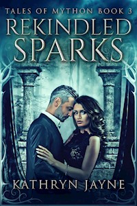 Rekindled Sparks - Kathryn Jayne - E-Book