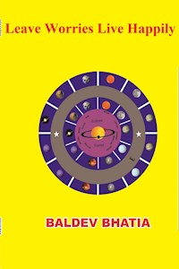 Leave Worries Live Happily - Baldev Bhatia - E-Book